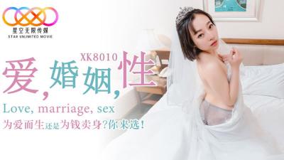 【星空传媒】XK8010_爱_婚姻_性_为爱而生还是为钱卖身？你来选！海报剧照
